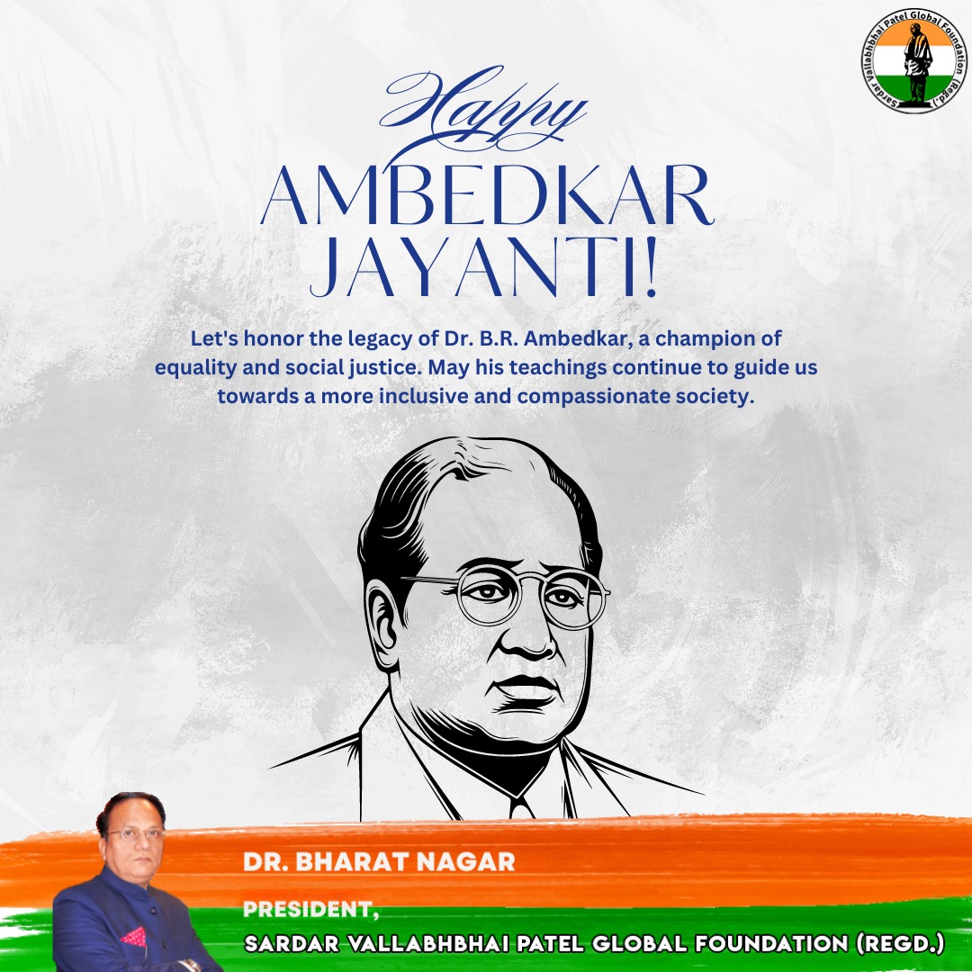 'Saradar Vallabh Bhai Patel Global Foundation' #svbpgf #Celebrating Dr. #AmbedkarJayanti today. A legal mind who drafted India's #Constitution, guaranteeing equality & justice for all. His legacy inspires us to uphold the Constitution and fight for a just #India . #ambedkar