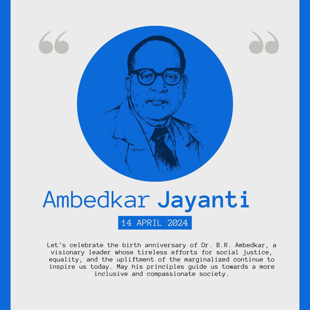 Let's celebrate the birth anniversary of Dr. B.R. Ambedkar, a visionary leader whose tireless efforts for social justice, equality, and the upliftment of the marginalized continue to inspire us today. May his principles guide us towards a more inclusive and compassionate society.