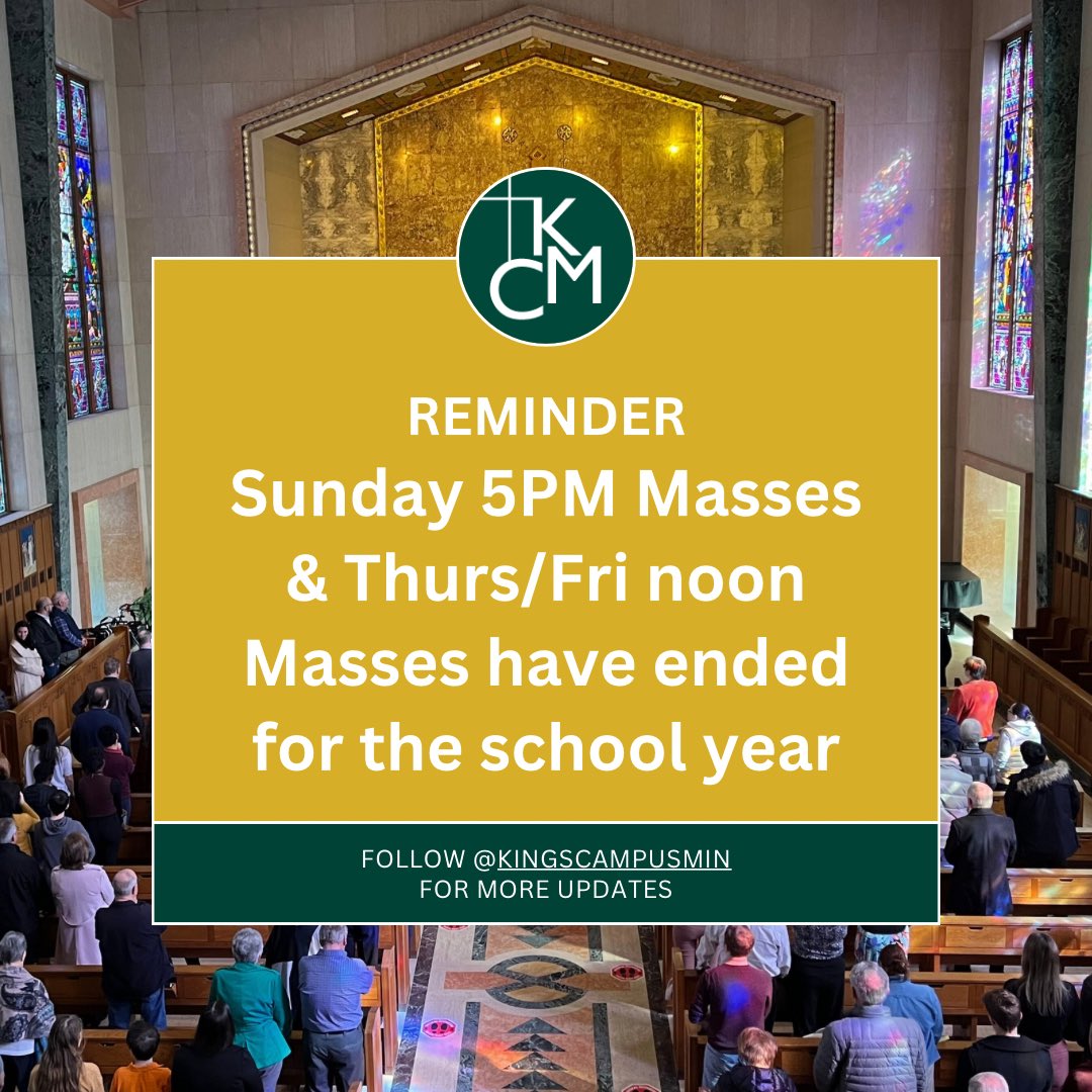 REMINDER: Masses on Sunday at 5PM & Thurs/Fri at 12 noon have ENDED for the academic year, returning in September. We will continue to have Sunday 10AM & Tuesday 7PM Masses. @KingsAtWestern @DOL_ca @WesternNewman