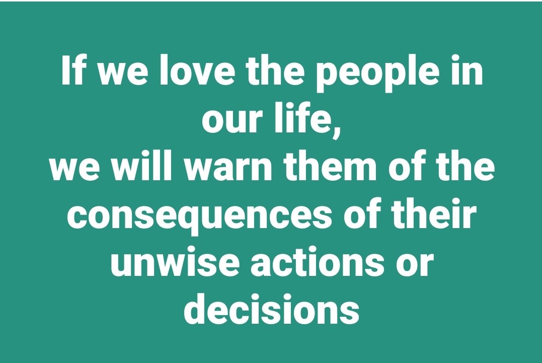 And once we have done so, we should not force our views onto them. That is what a loving God does: He amply warns us of impending danger and then leaves it to the individual to make his/her own decision. It is called free will. Wishing you all a blessed #Sunday