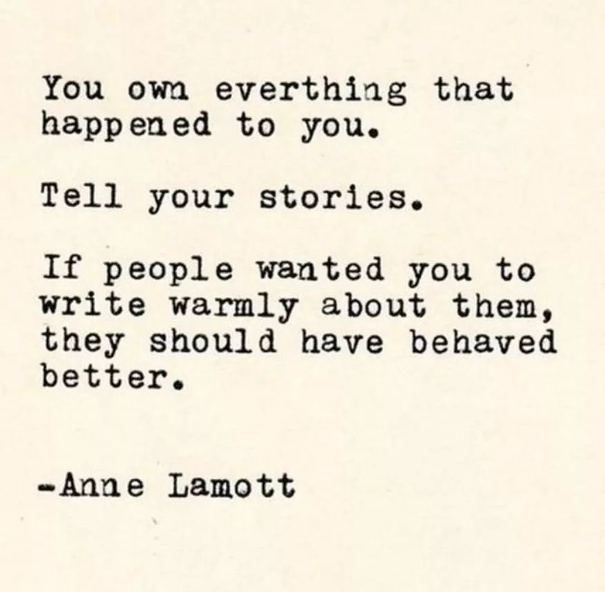 Tell your #stories how you want. How you experienced them. How they made you feel. 

Not how others want them to be. 

#write