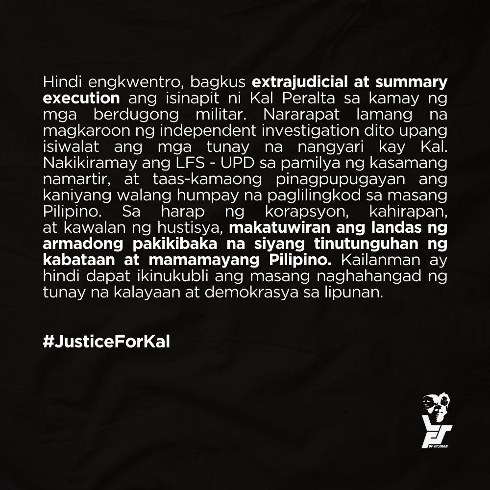 HUSTISYA PARA KAY KAL 'KA REKKA' PERALTA—REBOLUSYONARYO, MARTIR NG SAMBAYANAN! Mariing kinukundena ng LFS - UP Diliman ang brutal na pagpaslang ng AFP kay Kal Peralta. Si Kal at 3 pa niyang kasama ay dinakip ng AFP-PNP noong Abril 10. Basahin ang buong pahayag: #JusticeForKal