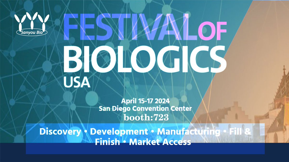 Sanyou Bio is excited to join #FOB 2024:  Festival of Biologics 2024 (15-17 April, 2024 San Diego) and feel free  to visit us at booth #723.