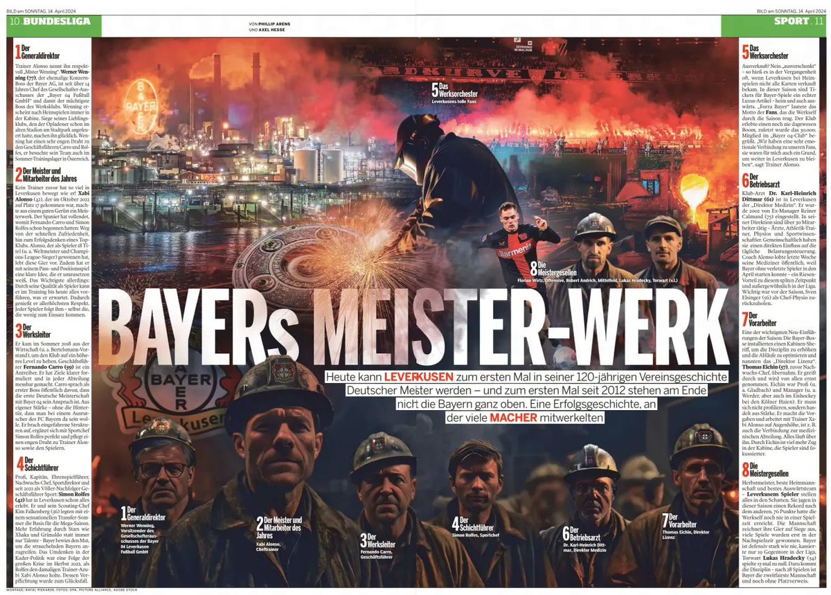 Bild am Sonntag, bugün tarihindeki ilk şampiyonluk için sahaya çıkacak olan Bayer Leverkusen'de başkan Werner Wenning'den kulüp doktoru Karl-heinrich Dittmar'a kadar başarıda payı bulunan herkese, 'Bayer'in başyapıtı' manşetinde yer vermiş...