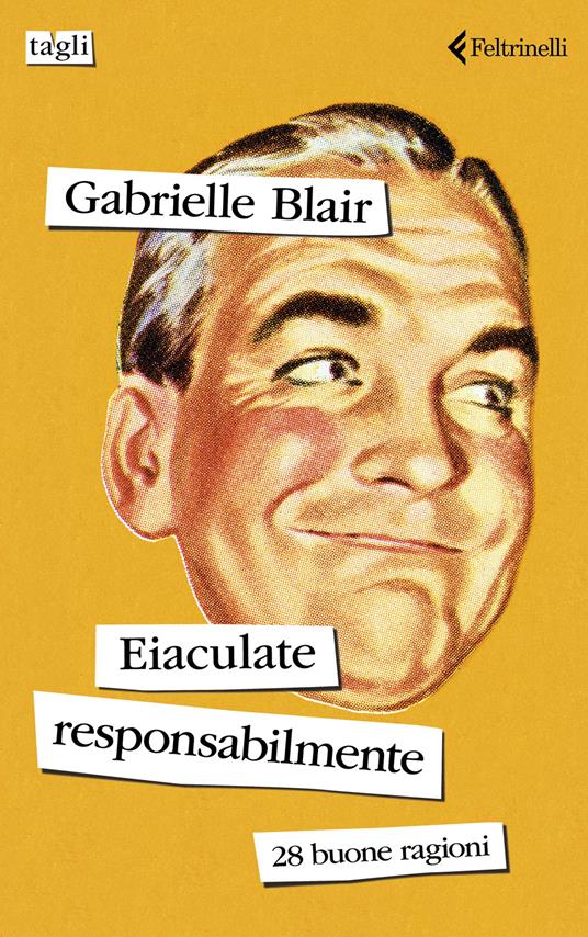 libro di oggi:                          
📘 Eiaculate responsabilmente - Gabrielle Blair
#nonleggere #guardarelefigure #libridellacultura(?!) #cultura #librodelgiorno #Sangiuliano