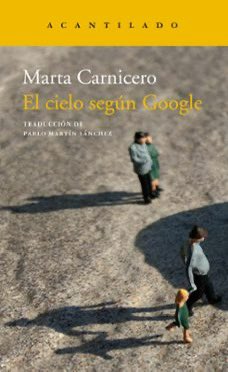 5) “El cielo según Google”, de @CarniceroMarta en @Acantilado1999