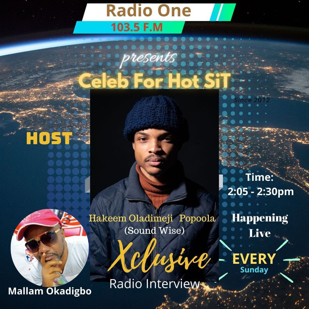 Yippee! Celeb for Hot Seat, your Sunday delight is here with yet another big bang. This week, we have yet, another artist in person of Hakeem Oladimeji Popoola (Sound Wise) You don't want to miss this. Call 0803 331 3172 to join in the discussion