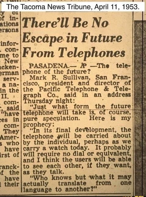 The Tacoma News Tribune, April, 1953

It’s crazy how this paper goes accurately with everything about telephones today.