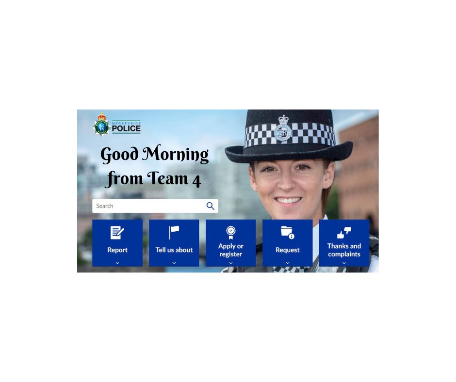 Good Morning Team 4 back on the desk all day, so please message us online with your non-urgent reports and enquiries save waiting on 101. Alternatively you can report a wide range of incidents using our online reporting tool at orlo.uk/DbW7w Have a great Sunday