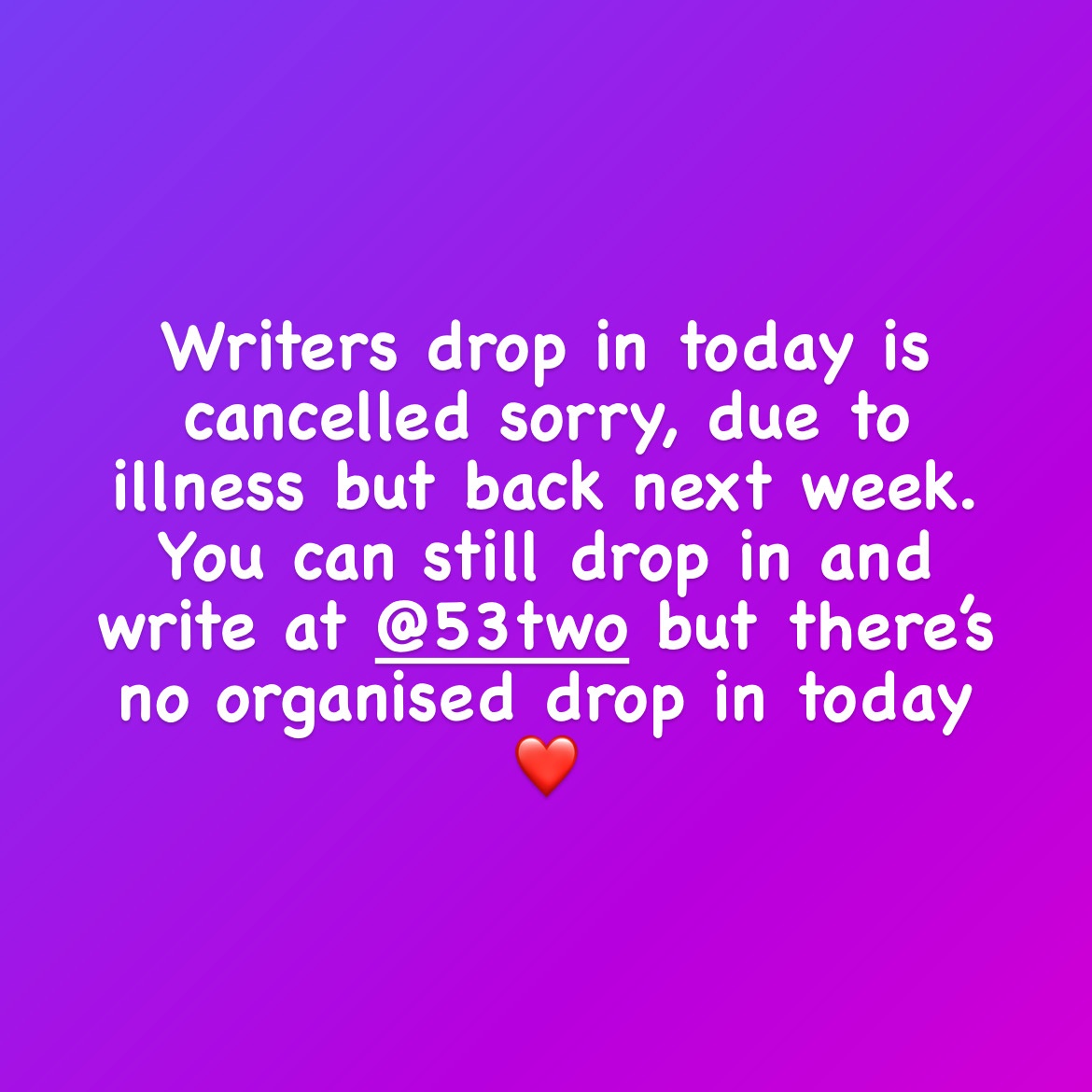 takebacktheatre's tweet photo. Sorry no writers drop in today now at @53two but back next week https://t.co/bTA5eM4i1D