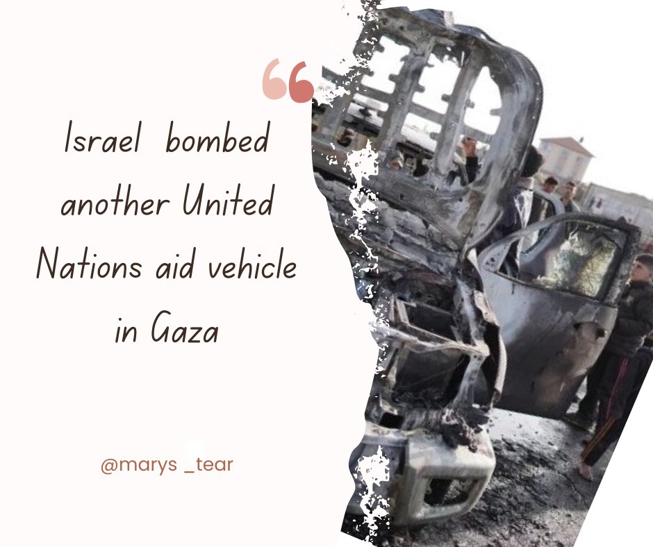 marys_tear's tweet image. Israel bombed another United Nation aid vehicle in Gaza
#palestiniansupport 
#UnitedNations 
#humanity
#Israel #Palestine_Genocide #PalestineLivesMatter #explore