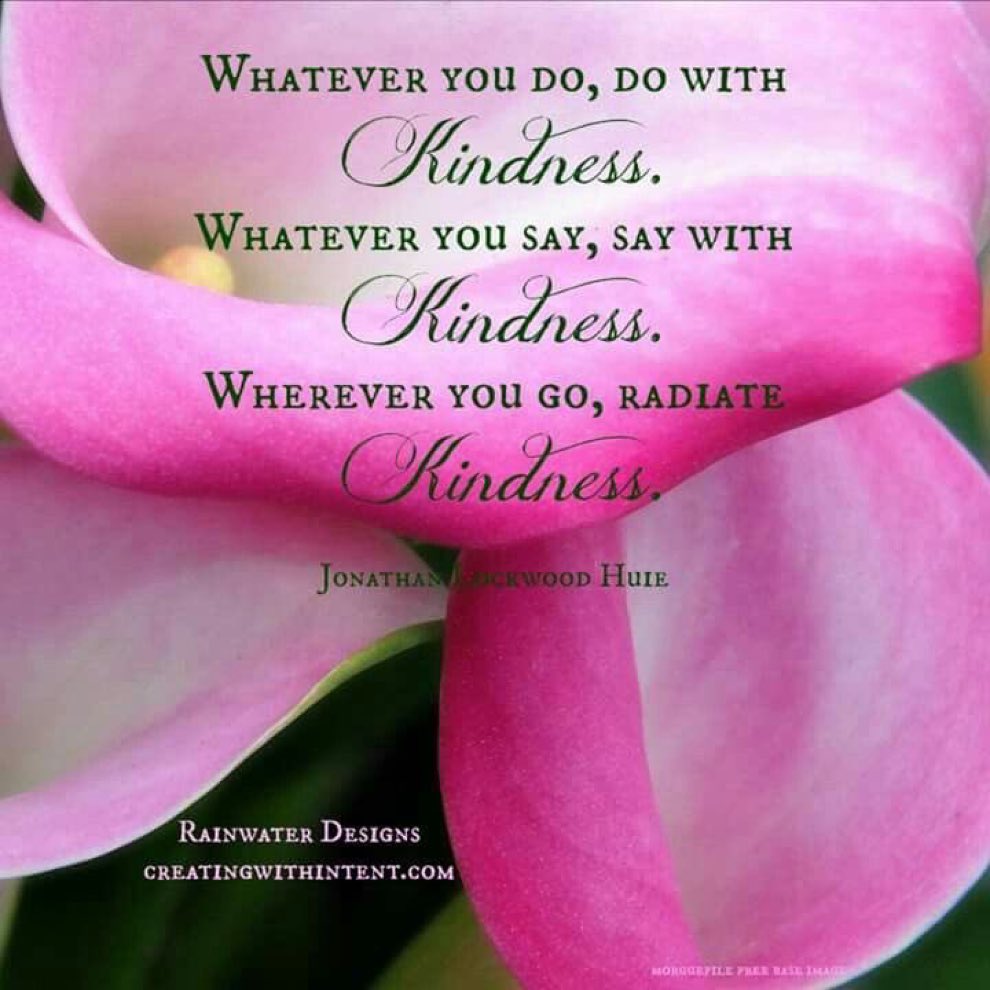 #RadiateKindness!             

Whatever you do, do with kindness.
Whatever you say, say with kindness
Wherever you go, radiate kindness.
#JoyTrain #Joy #Mindset #Mindfulness #Quote #Blessed #Inspiration #SundayMotivation #SundayThoughts #ThinkBIGSundayWithMarsha 🌸 RT @KariJoys
