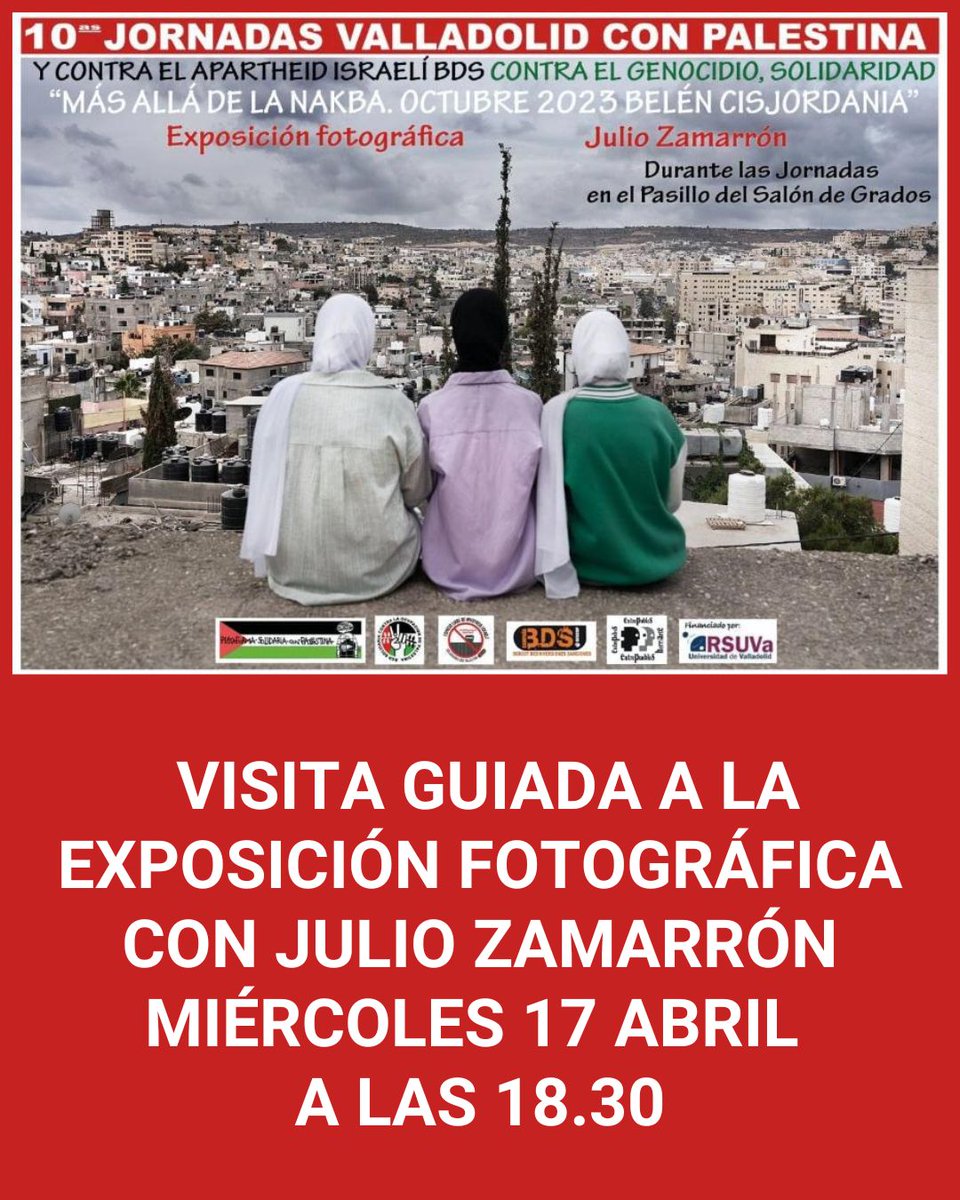 🖼 VISITA GUIADA 🕡 18:30h 📌 Pasillo del Salón de Grados de la Facultad de Derecho. Exposición fotográfica 'Más allá de la Nakba. Octubre 2023 Belén Cisjordania' de @JulioZamarron #ValladolidConPalestina #FreePalestine