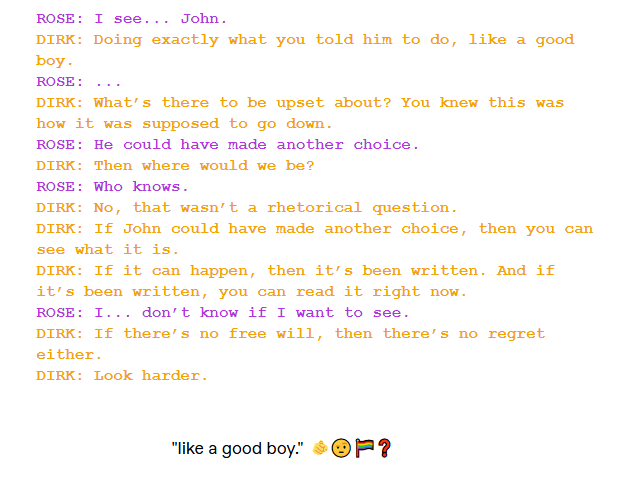 chessb0r3d's tweet photo. #dirkjohn 
If HS:BC doesn't add in the inherit homoeroticism of whatever the fuck Ult Dirk said to/about John in the meat timeline, then it's NOTHING.

LOOK. LISTEN. https://t.co/2twzRPuVWj