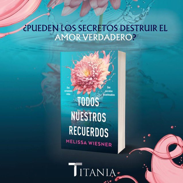 ⚠️ATENCIÓN⚠️ El 14 de mayo @Titania_ed publicará #TodosNuestrosRecuerdos de @Melissa_Wiesner. Un romance inolvidable y desgarrador. Traducción por @xavier__beltran.