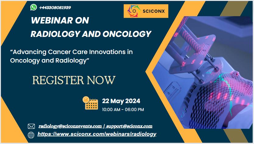 Webinar on #Radiology and #Oncology is scheduled on May 22, 2024. #precisionmedicine #Cancer #radiologyConference #CancerConference #MedicalConference #HealthcareConference #Sciconx #SciconxConference #speakerslots Whatsapp: +443308081939 Email: radiology@sciconxevents.com