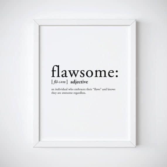 Be Flawsome because your transparency and belief in yourself is what influences others to do the same for themselves despite your flaws. #flawsome #beliefs @StevenMusielski