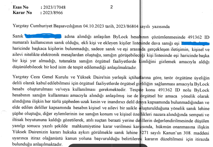 SametHukuk's tweet photo. YARGITAY 3. CEZA DAİRESİ

2023/17048 Esas 
2023/8966 Karar

Bylockun MÜNHASIRLIK iddiasını çürüten ve Bylock dosyalarının tamamının adım adım beraate doğru gideceğini gösteren bir karardır. 

Bylock iddiası bakımından kesinleşen ceza kararı bile Yargıtay Cumhuriyet Başsavcılığı'nın itirazı üzerine bozulmuş ve sanık hakkında infazın DURDURULMASI ile TAHLİYESİNE şeklinde karar verilmiştir. 

Karar içeriğinden dosyada tespit ve değerlendirme tutanağının olduğu, ID numarasının tespit edildiği ve Bylockta ekli kişinin  tespit edildiği anlaşılmaktadır. 

Dosyada, Yargıtay mesaj içeriklerinin sanık ile eşi arasında ailevi görüşmeler olduğunu belirterek programın örgütsel bir amaçla kullanılmadığını tespit etmiştir. 

Yargıtay'ın bu kararı Bylock'un MÜNHASIRLIK özelliğini ortadan kaldırmaktadır. Dolayısıyla Bylock varsa kişi otomatik olarak örgüt üyesidir varsayımını ortadan kaldırmaktadır. 

Görüşme içeriği örgütsel olmadığında (ailevi, özel görüşmeler) suç sayılmıyorsa görüşme içeriği tespit edilmediği zaman da ortadan bir suçun varlığından ve ispatından söz edilemez. İçeriği tespit edilmeyen dosyalardaki konuşmaların da görüşme içerikleri ailevi, özel, iş hayatına ilişkin olabilir. Bunun aksi içerik tespiti ile ortadan konulmadıkça görüşmenin örgütsel olabileceği varsayımıyla ceza verilemez.