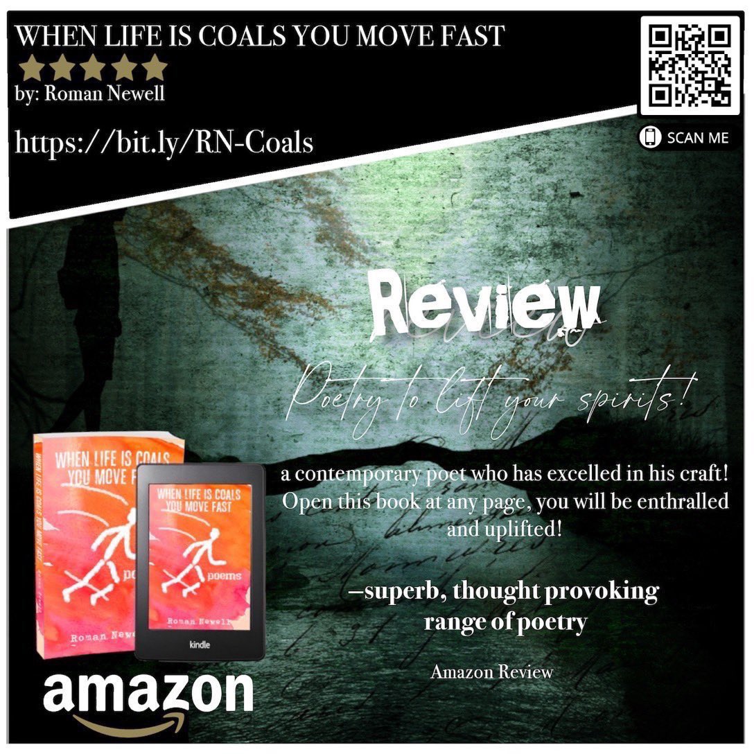 “POETRY to lift your spirits...” 
~ Amazon Review  

WHEN LIFE IS COALS YOU MOVE FAST 
by: Roman Newell   

bit.ly/RN-Coals 

#poetry #poetrylovers #darkpoetry #romannewell #reviews #bookrecs #poetrywelovetoread #fridayfinds #poeticvoice #poetsofinstagram #freeverse