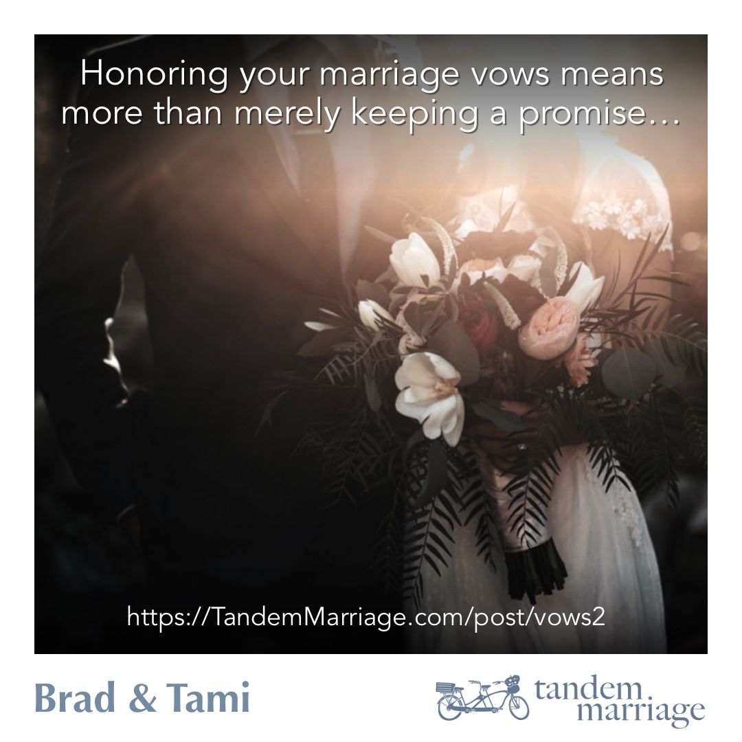Honoring your marriage vows means more than merely keeping a promise, it means devoting your life to fully understanding your vows and being willing to change as needed.
 
TandemMarriage.com/post/vows2
 
#TeamUs #MarriageGodsWay #MarriageGoals #marriagequotes #couplegoals #loved