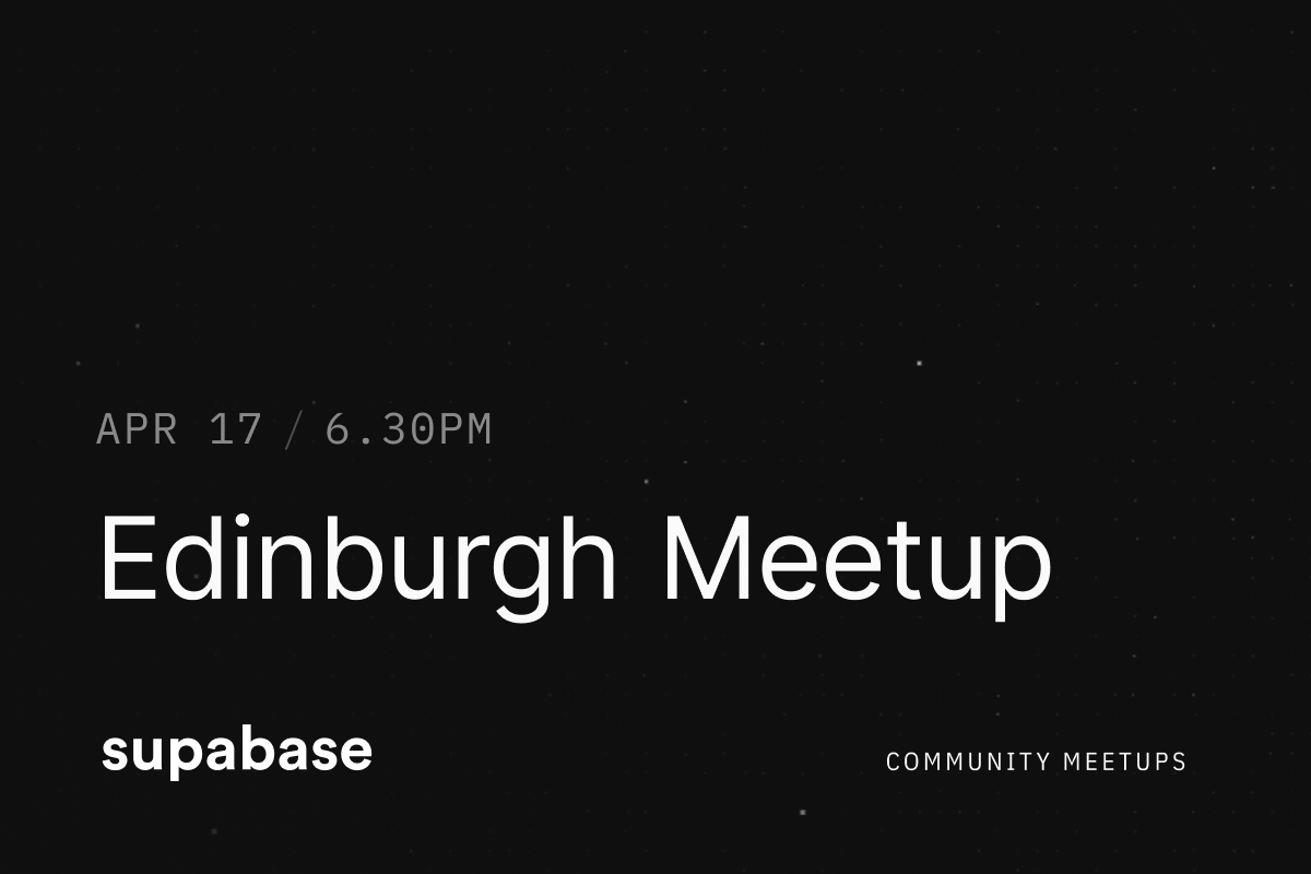 supabase's tweet photo. 🚨 Edinburgh we're coming! 

APR 17 - Edinburgh, Scotland 🏴󠁧󠁢󠁳󠁣󠁴󠁿

Event page: https://t.co/zJthySdf67 https://t.co/yq9JUA3r0q