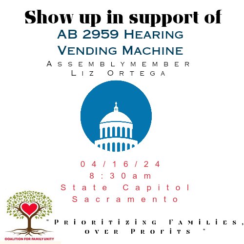 CFamilyUnity's tweet image. 🚨🚨 Attention Families and supporters,  Come out to the hearing in support of 
AB 2959 "Prioritizing Families over Profits " Vending Machine bill.
4/16/2023 @ 8:30am 
State Capitol Sacramento room 126🚨🚨