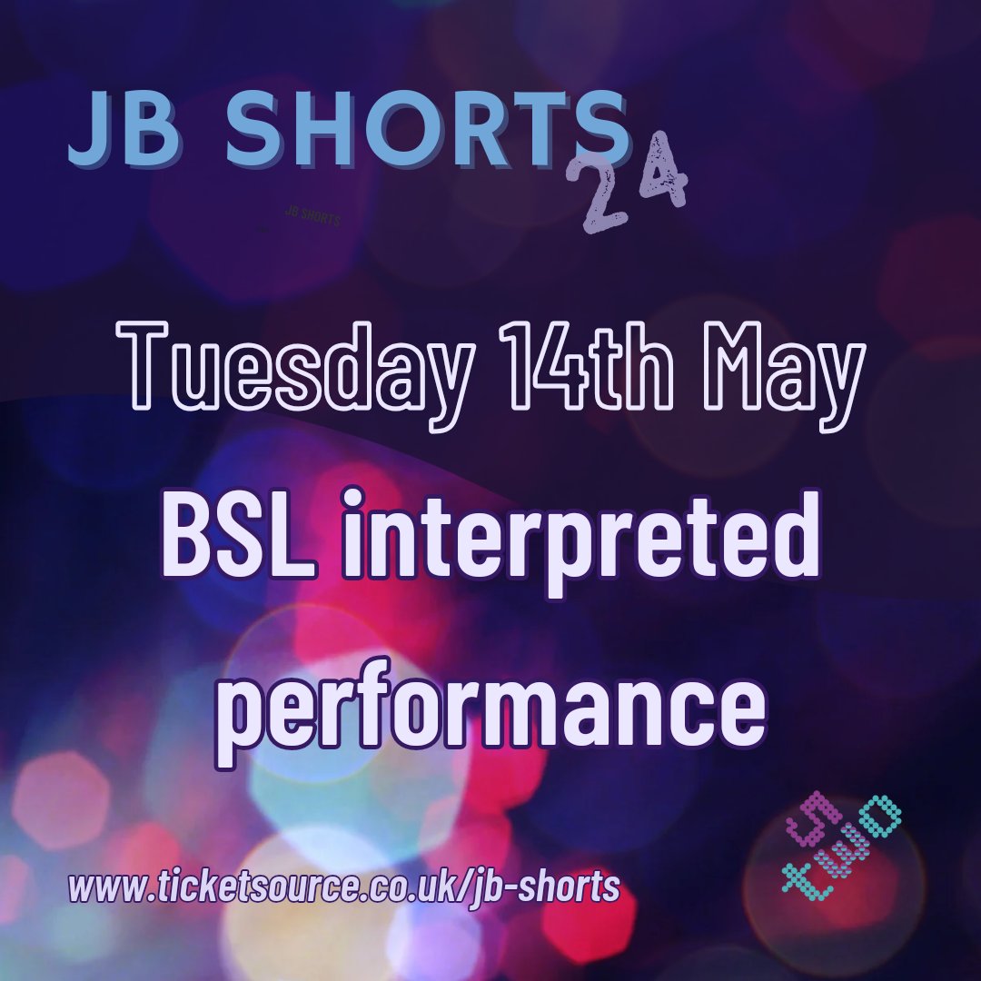 The Tuesday 14th May performance of JB Shorts 24 with be #BSL interpreted! Tickets here: ticketsource.co.uk/booking/select…