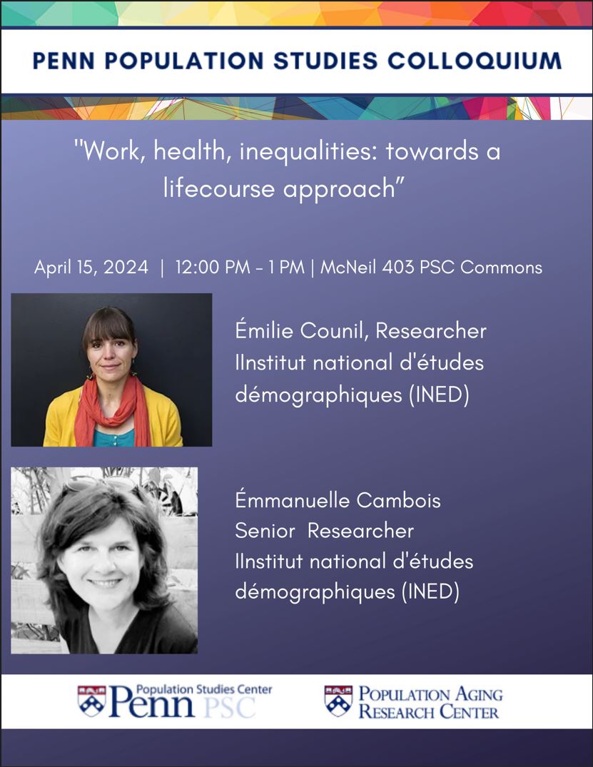 Don't miss the last Penn Population Studies Colloquium of the semester - featuring @EmilieCounil and Émmanuelle Cambois of @InedFr 

Work, Health, Inequalities: Towards a Lifecourse Approach

April 15 | 12 PM | PSC Commons 
bit.ly/4cTZxZL