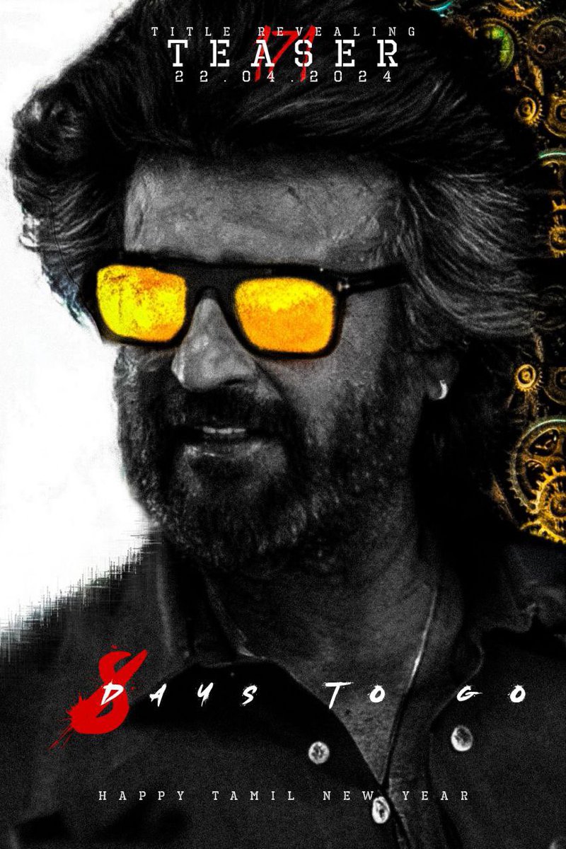 HappY Tamil New year 🤙🏻 8 days to go for #Thalaivar171 Teaser #Vettaiyan @rajinikanth @Dir_Lokesh @anirudhofficial @RajiniFollowers @RajiniFC @ShaSherNat @GRajinified @rajinireacts @MemeologyOfcl @OnlineRajiniFC @vijayandrewsj @TDT_RajiniEdits @Bangalore_RFC @RajiniTrendPage