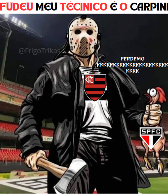 #ForaCarpini

Flamengo vai botar meu São Paulo pra mamar, a realidade é ruim de mais