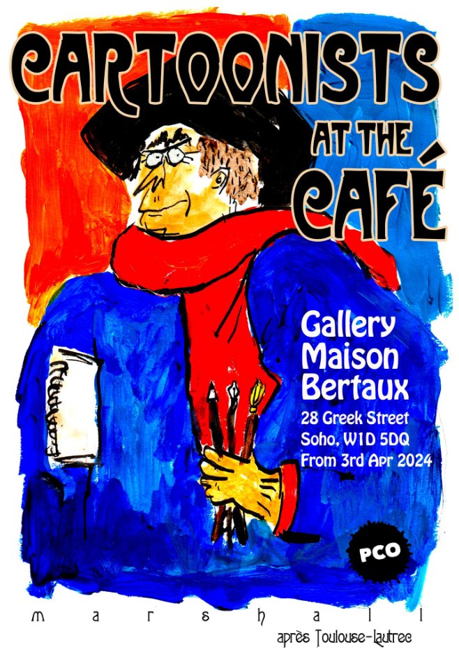 Hello fellow lovers of Cartoon Art: Cartoonists at the Cafe exhibition now on at Maison Bertaux, 28 Greek Street, Soho! (Fabulous poster by @marshallcartoon )