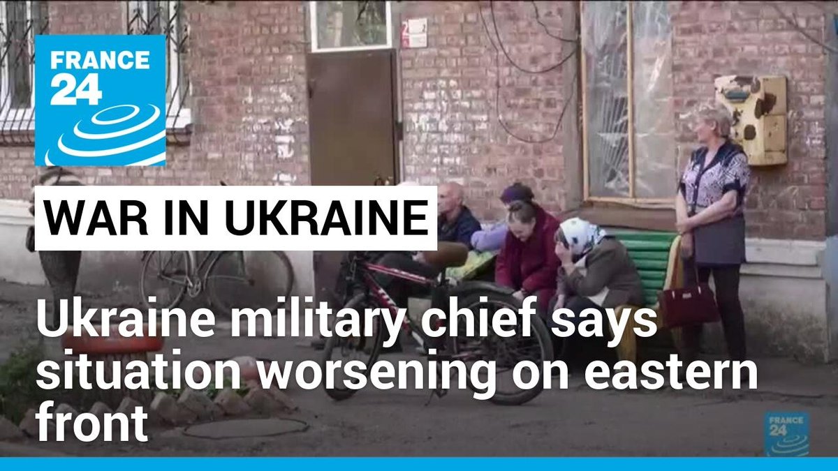 Ukrainian top brass says situation worsening on eastern front f24.my/AG4D.x