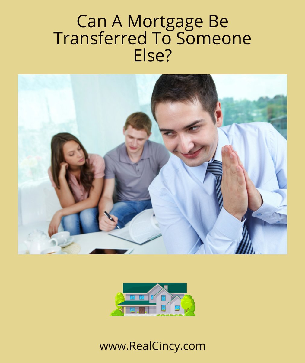 Can A Mortgage Be Transferred To Someone Else cincinkyrealestate.com/blog/can-a-mor… Cincinnati & Northern Kentucky Real Estate