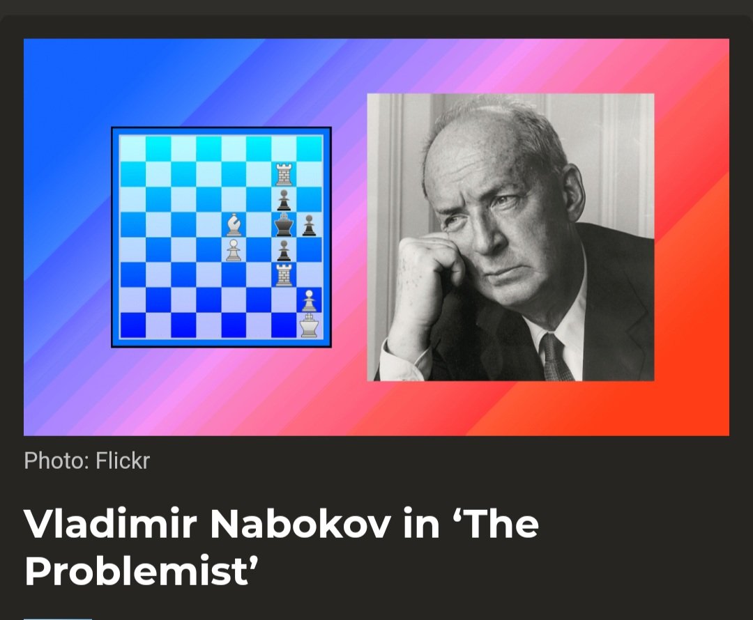 ReemK10's tweet photo. "Chess problems demand from the composer the same virtues that characterize all worthwhile art: originality, invention, conciseness, harmony, complexity, and splendid insincerityโฆ Problems are the poetry of chess.โ #Nabokov24 ๐๐ฆ #SpeakMemory
https://t.co/soKriHd2xF https://t.co/poxFxl01QZ