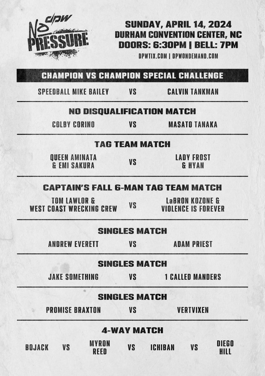 HAPPY DPW DAY 🔥 DPW returns to Durham after a few months on the road with an incredible card with 2 unreal marquee matches! Tickets are available online until 3pm. VIP Doors @ 6ish, Doors @ 6:30ish, Bell @ 7