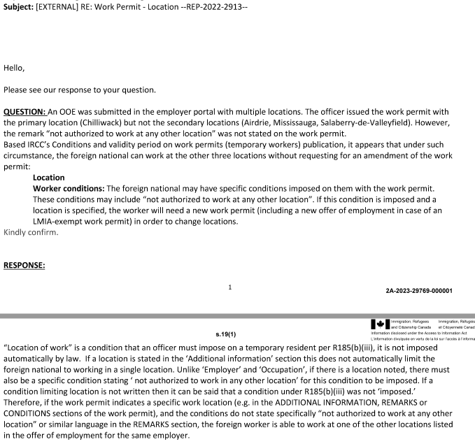 IRCC REP Q&A 2022-2913

Question: If a work permit lists a Location of Work in the Additional Information section, but there is no Condition which explicitly states that the worker is not authorized to work at any other physical location, can the foreign worker work in other…