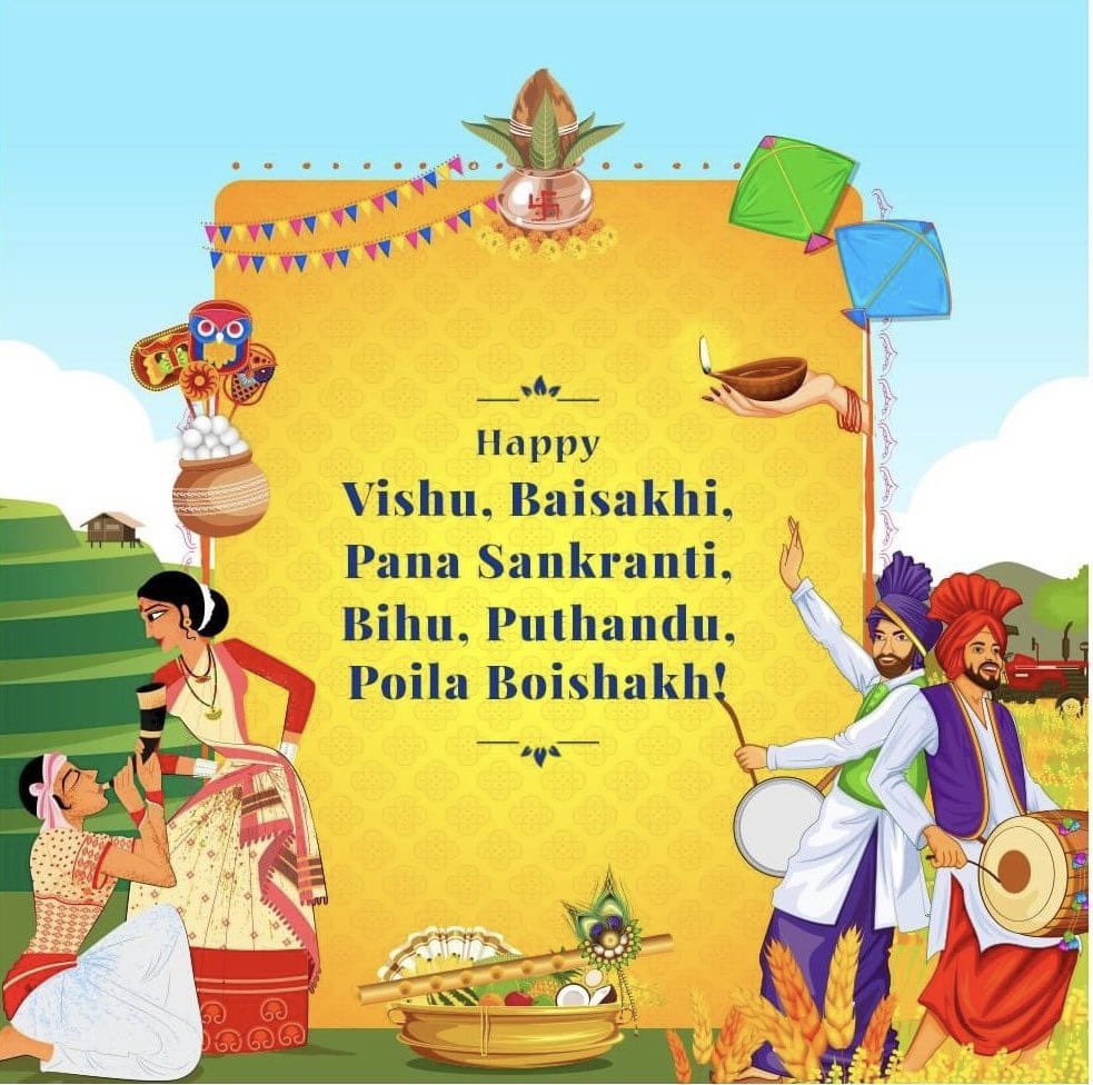 Best wishes on Poila Baisakh, Maha Bishuba, Bohag Bihu,  Puthandu and Vishu.  May the season of new beginnings bring good health, peace and prosperity for all.