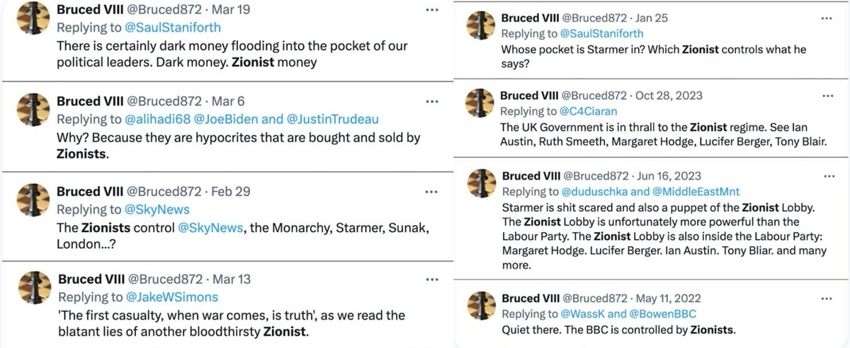 Meet @Bruced872 from Dundee, one of the most unhinged antisemites in Britain. He thinks Zionists control everything, literally EVERYTHING, including Sky News, the Monarchy and London. 14m of the world's 15m Jews should be flattered; he thinks we're superhuman. HT/@Steve_Cooke