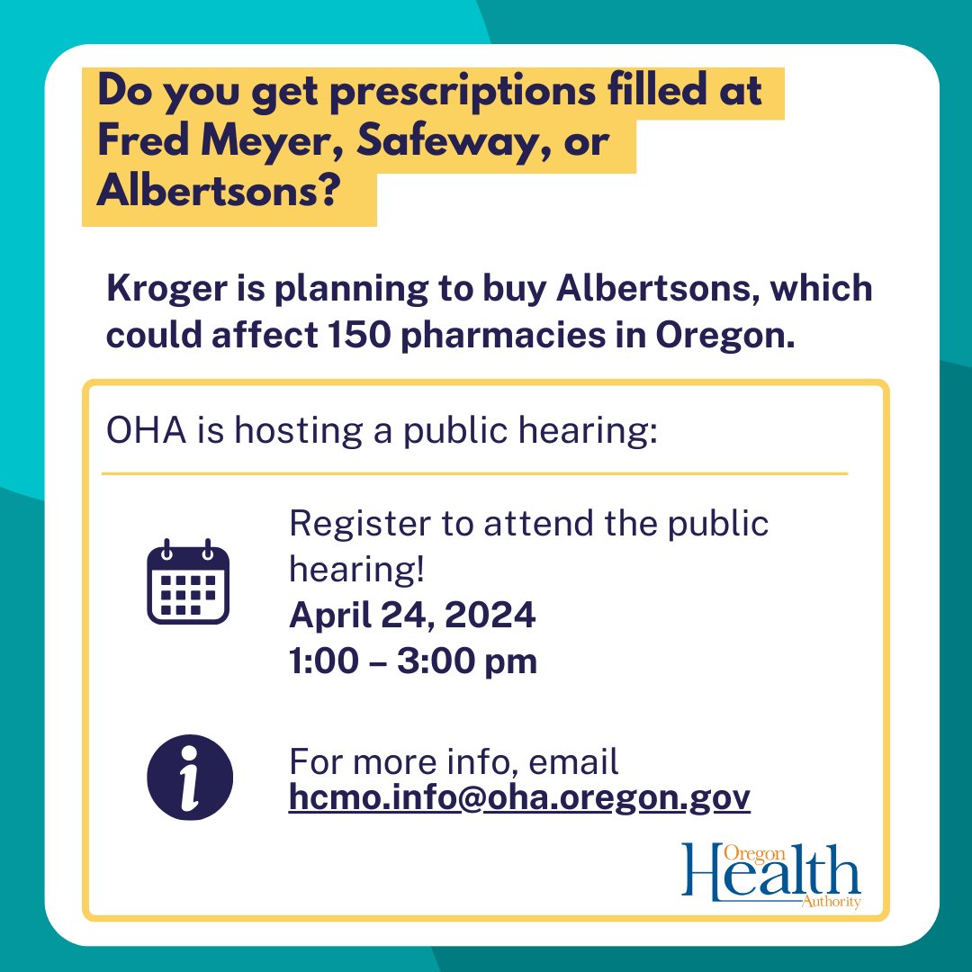 Kroger and Albertsons are planning to merge. This deal could impact more than 150 pharmacies in Oregon. OHA has formed a community review board that is hosting a public hearing. To learn more, visit ow.ly/yaYR50RfqHS