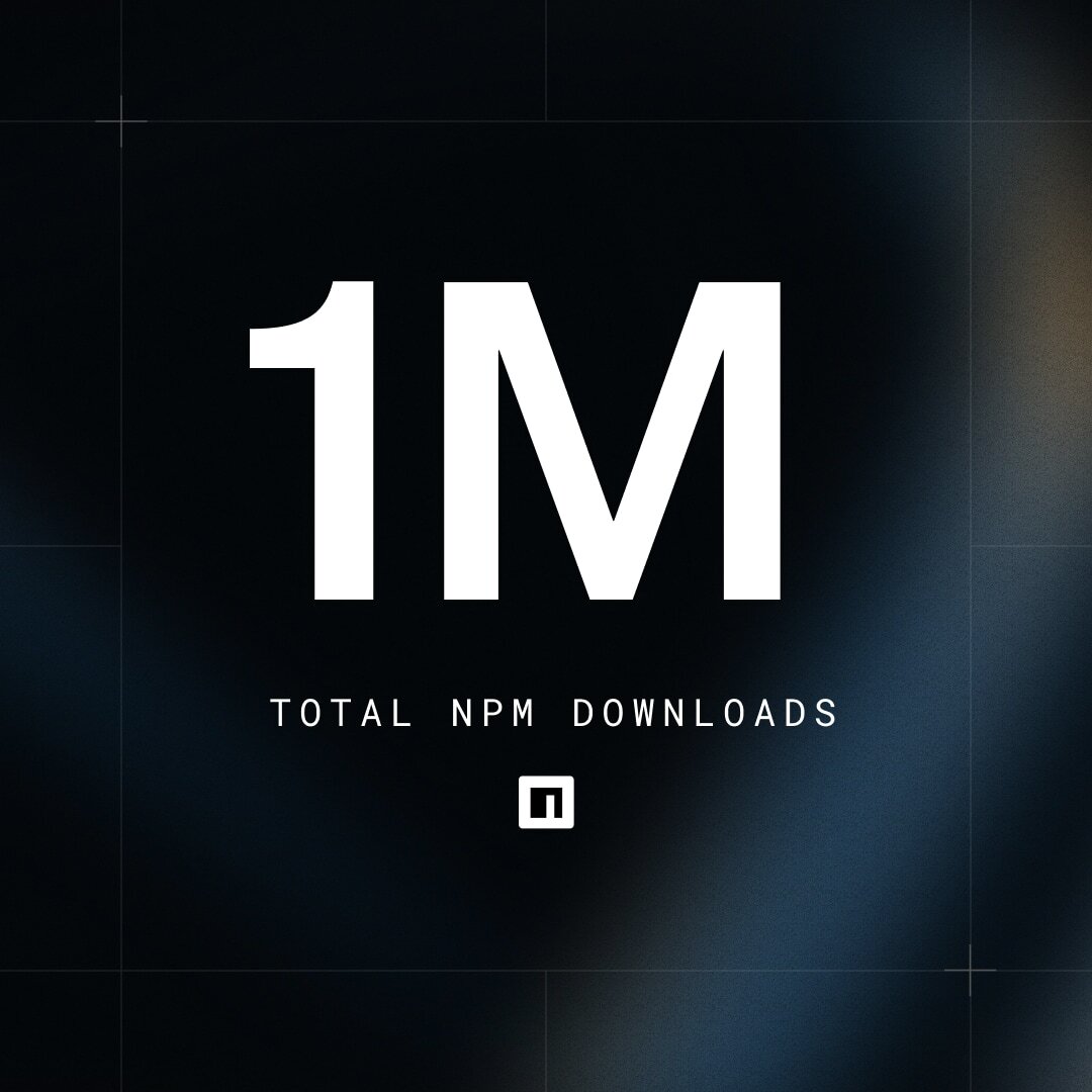 We crossed 1M NPM downloads when we weren't looking—big thanks to our awesome community and contributors! Much more to come ...