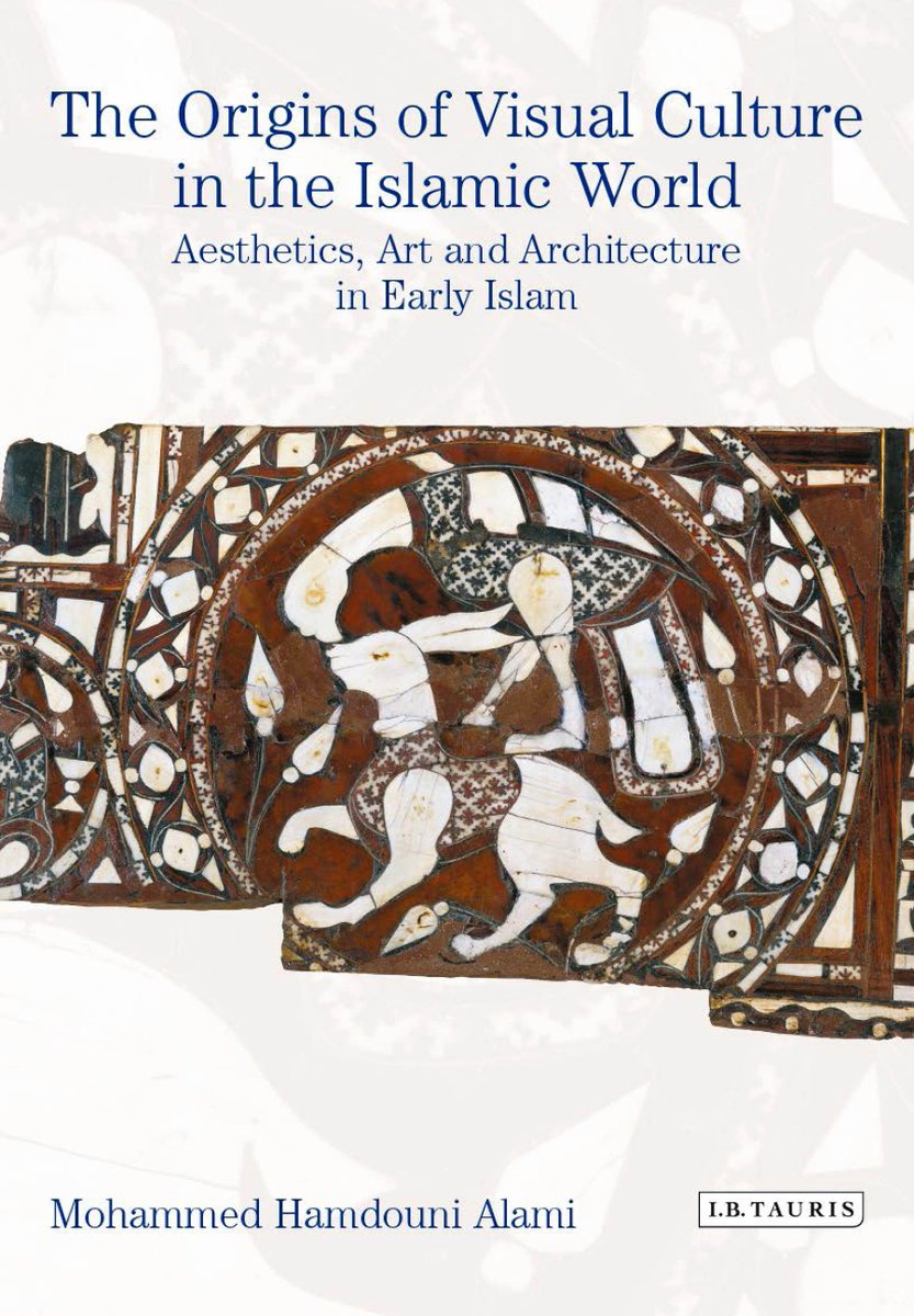 #OpenAccess #IslamicArt #IslamicArchitecture #Aesthetics #Crafts #Painting #EarlyIslam The Origins of Visual Culture in the Islamic World Aesthetics, Art and Architecture in Early Islam Mohammed Hamdouni Alami I.B. Tauris 2015 PDF on author's Academia ⬇️ academia.edu/115229749/The_…