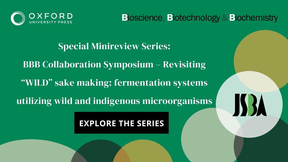 Explore the Special Minireview Series from @BBB_journal comprising the latest research on fermentation systems through wild and indigenous microorganisms. Learn more about the series: oxford.ly/3JjzAoQ