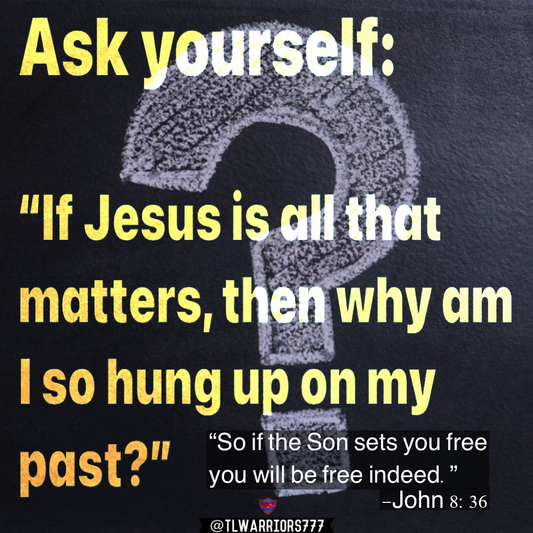 Ask yourself: “If Jesus is all that matters, then why am I so hung up on my past?” “So if the Son sets you free, you will be free indeed.” John 8:36