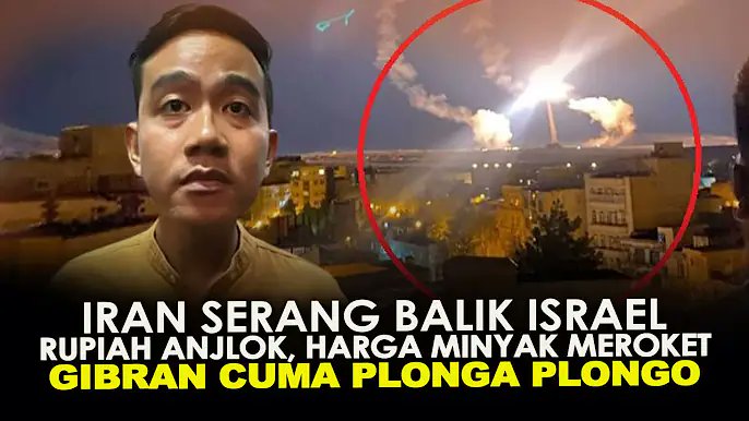 IRAN SERANG BALIK ISRAEL. RUPIAH ANJLOK, HARGA MINYAK MEROKET, GIBRAN CUMA PLONGA PLONGO