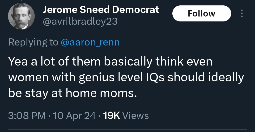 It's very difficult to find a man whose positive impact outside his family extends beyond his own life

There are essentially no women for whom this is the case