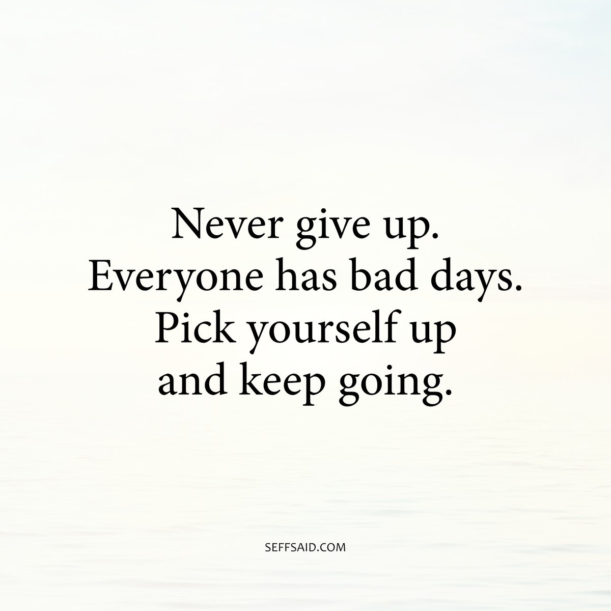 Never give up