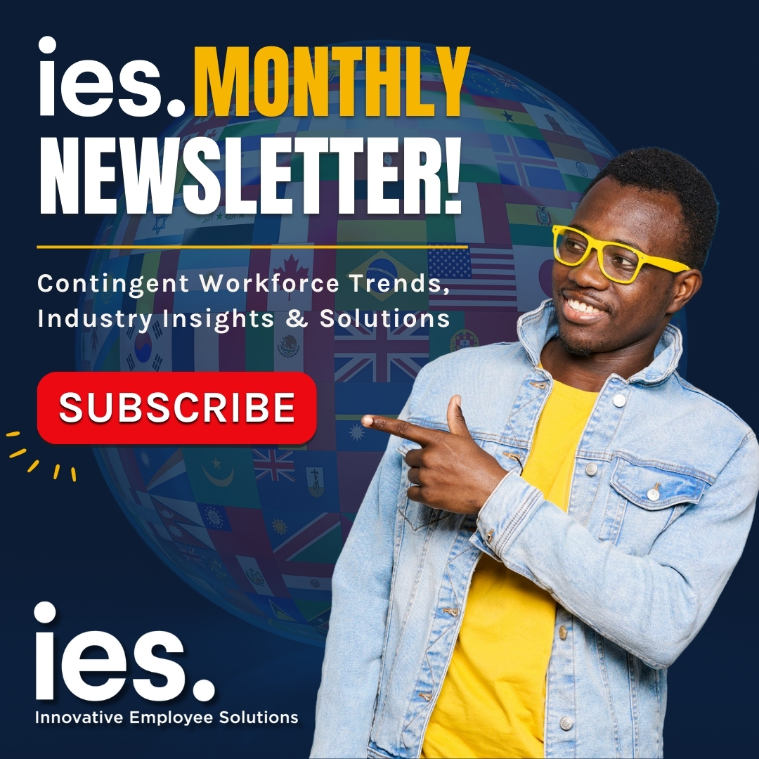 Stay up to date on the #WorldofWork and industry insights with the #IES #MonthlyNewsletter. #Subscribe now: hubs.ly/Q02sKmkn0

#IES #EOR #EmployerofRecord #Workforce #WorkforceTrends #HR #Payroll #ContingentWorkforce #ContingentWorkers #IndependentContractors #Blog