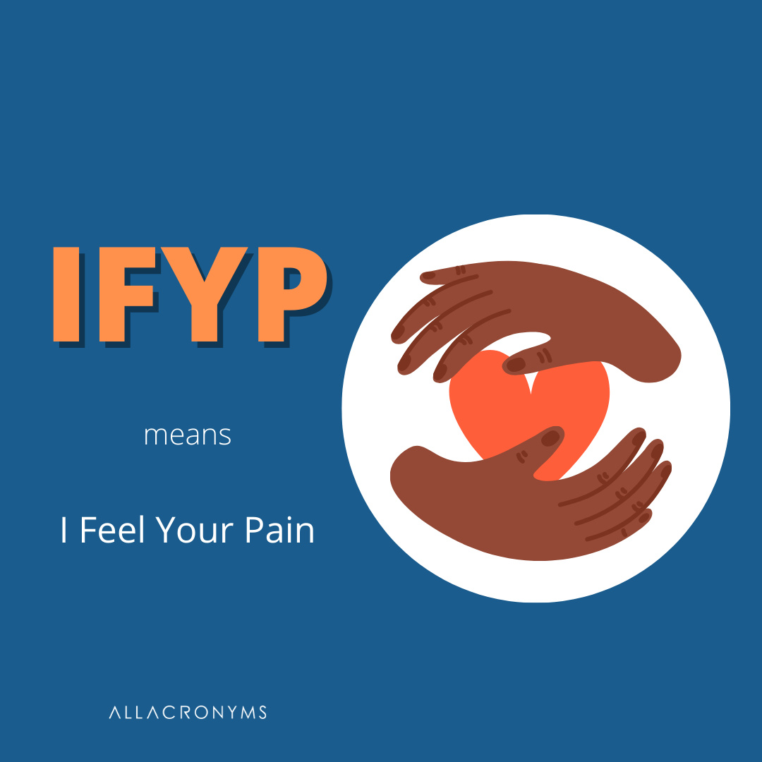 allacronyms.com/IFYP

IFYP means I Feel Your Pain as an internet slang in chats, forums or messages.

#Acronyms #Abbreviations #learningEnglish #englishOnline #englishLanguage #IFYP