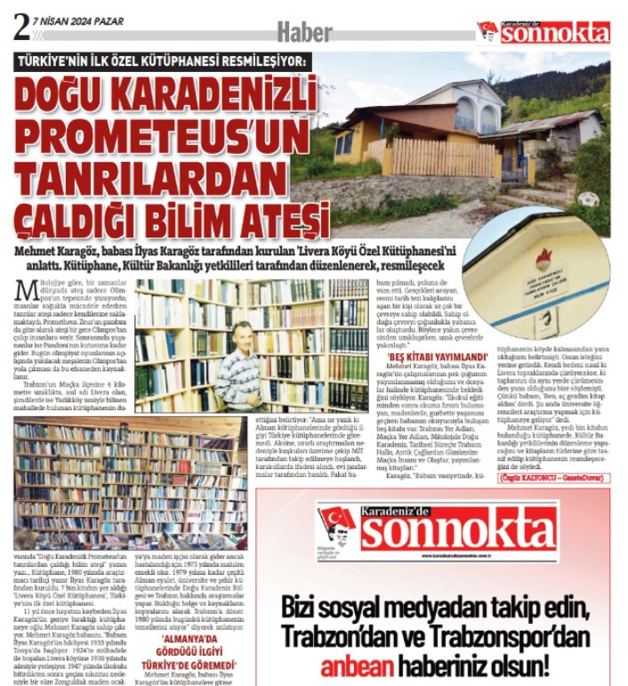 'Doğu Karadenizli Prometeus'un Tanrılardan Çaldığı Bilim Ateşi ' İlyas Karagöz'ún kurduğu kütüphane haberimiz.