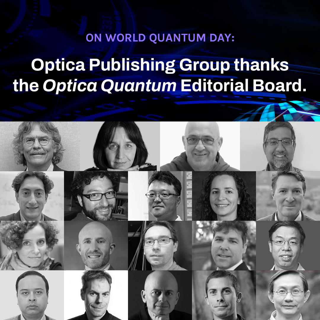 On this #WorldQuantumDay celebrating #QIST, we extend our thanks and appreciation to the Editorial Board of our Gold #OA journal Optica Quantum (#OPG_OpticaQ) – led by Editor-in-Chief Michael G. Raymer – for its hard work and dedication to the Journal’s success!